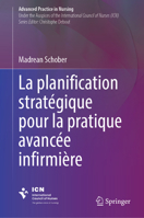 Planification stratégique de la pratique infirmière avancée (Advanced Practice in Nursing) (French Edition) 3031397169 Book Cover