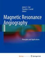 Magnetic Resonance Angiography: Principles and Applications 1441916857 Book Cover