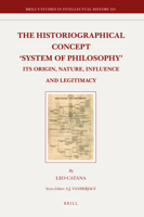 The Historiographical Concept æSystem of PhilosophyÃ: Its Origin, Nature, Influence and Legitimacy (Brill's Studies in Intellectual History) (Brill's Studies in Intellectual History) 9004166483 Book Cover