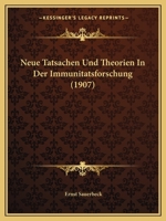 Neue Tatsachen Und Theorien In Der Immunitatsforschung (1907) 1167630793 Book Cover