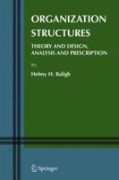 Organization Structures: Theory and Design, Analysis and Prescription (Information and Organization Design Series) B004HP9NR0 Book Cover