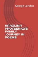 KAROLINA PROTSENKO'S FAMILY JOURNEY IN POEMS B0GTHLYWDG Book Cover