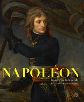 Napoléon: Images of the Napoleonic Legend 2757212923 Book Cover