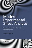 Modern Experimental Stress Analysis: Completing the Solution of Partially Specified Problems 0470861568 Book Cover