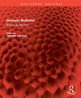 Germain Boffrand: Book of Architecture Containing the General Principles of the Art and the Plans, Elevations and Sections of Some of the Edifices Built in France and in Foreign Countries 1138725528 Book Cover