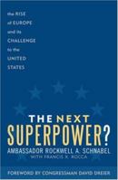 The Next Superpower?: The Rise of Europe and Its Challenge to the United States 0742545482 Book Cover