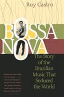 Bossa Nova: The Story of the Brazilian Music That Seduced the World 1556524943 Book Cover