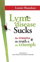 Lyme disease Sucks 1925471543 Book Cover