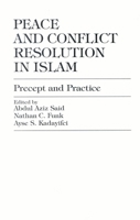 Peace and Conflict Resolution in Islam: Precept and Practice 0761820078 Book Cover