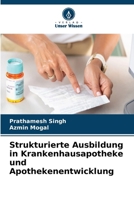 Strukturierte Ausbildung in Krankenhausapotheke und Apothekenentwicklung 6630150775 Book Cover