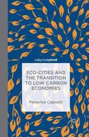 Eco-Cities and the Transition to Low Carbon Economies 1137298758 Book Cover