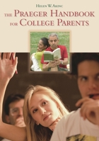 The Praeger Handbook for College Parents 0313378843 Book Cover