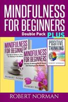 Positive thinking & Mindfulness for Beginners: 3 Books in 1! 30 Days Of Motivation & Affirmations to Change Your ?Mindset? & Get Rid Of Stress In Your Life & Secrets to Getting Rid of Stress 1983601349 Book Cover