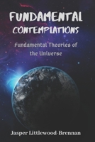 Fundamental Contemplations: Fundamental Theories of the Universe 0645423718 Book Cover