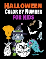 Halloween Color by Number for Kids: Coloring Activity Book for Boys and Girls B087SM4VMF Book Cover