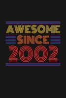 Awesome Since 2002: Happy 18th Birthday 18 Years Old Retro Gift 1674109571 Book Cover