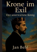 Krone im Exil - Der unerwartete König 3384698932 Book Cover