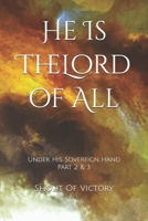 He Is The Lord of All: Under His Sovereign Hand B0FTZBY6GJ Book Cover