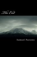 The End: A Book of Poems: Some Fun and Some Dark 1546409092 Book Cover