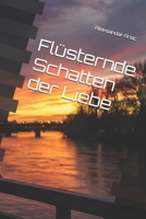 Flüsternde Schatten der Liebe (German Edition) B0F5N9JSNT Book Cover