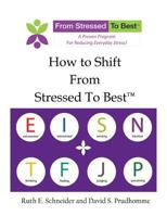 How to Shift from Stressed to Best 1304927822 Book Cover