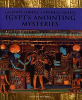 Golden Shrine, Goddess Queen: Egypt's Anointing Mysteries 0952423324 Book Cover