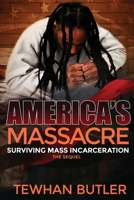 Americas Massacre The Sequel: Surviving Mass Incarceration 1734821000 Book Cover