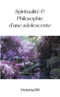 Spiritualité  Philosophie d'une adolescente 2322401889 Book Cover
