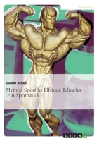 Mythos Sport in Elfriede Jelineks 'Ein Sportstück' 3638637182 Book Cover