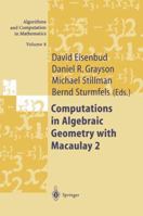 Computations in Algebraic Geometry with Macaulay 2 3642075924 Book Cover