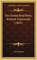 Der Zweite Brief Petri, Kritisch Untersucht (1821) 1141553988 Book Cover