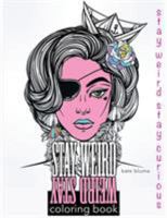 Stay Weird Coloring Book: Stay Weird Stay Curious 064807689X Book Cover