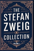 The Stefan Zweig Collection - Volume 1: A New Translation B0DZ5M3J6P Book Cover