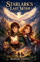 Starlark's Last Wish B0GTD7Z598 Book Cover