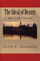 The Ideal of Beauty and Other Essays 1492859486 Book Cover