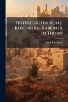 Festpredigten von J. Rosenberg, Rabbiner in Thorn 1246620138 Book Cover