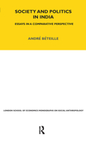 Society and Politics in India: Essays in a Comparative Perspective 0367716607 Book Cover