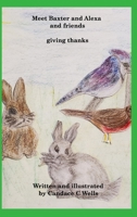Meet Baxter and Alexa and friends: giving thanks 1990677258 Book Cover