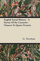 English Social History (Penguin Classic History S.) 0140099824 Book Cover