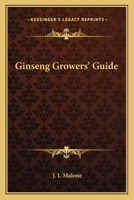 Ginseng Growers' Guide 116313502X Book Cover
