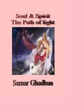 Soul and Spirit ( the Path of Light) : Soul and Spirit Role in Healing 1720799229 Book Cover