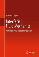 Interfacial Fluid Mechanics: A Mathematical Modeling Approach 1461413400 Book Cover