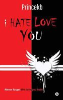 I Hate Love You: Never forget the love you hate 1642499250 Book Cover
