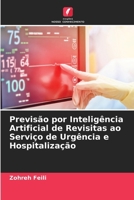 Previsão por Inteligência Artificial de Revisitas ao Serviço de Urgência e Hospitalização 6209647855 Book Cover