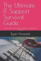 The Ultimate IT Support Survival Guide: Proven Tips, Tools, and Techniques for Help Desk Success B0DZW1L177 Book Cover