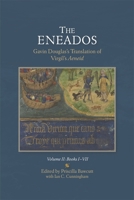 The Eneados: Gavin Douglas's Translation of Virgil's Aeneid: Volume II: Books I-VII: 2 1897976437 Book Cover
