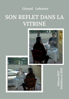 Son reflet dans la vitrine: Edité en 2017 - Rééidition en 2024 (French Edition) 2322540609 Book Cover