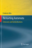 Restarting Automata: Extensions and Generalizations (Theory and Applications of Computability) 303178703X Book Cover
