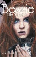 Bessie: Life & Death 1525507885 Book Cover