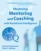 Mastering Mentoring and Coaching with Emotional Intelligence: Increase Your Job EQ 1904424082 Book Cover